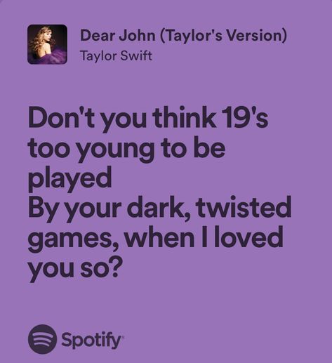 Taylor Swift Dear John Lyrics, Dear John Aesthetic Taylor Swift, Dear John Lyrics, Dear Jhon, Dear John Taylor Swift, Taylor Swift Dear John, Taylor Version, Music Girl, Taylor Swift Speak Now