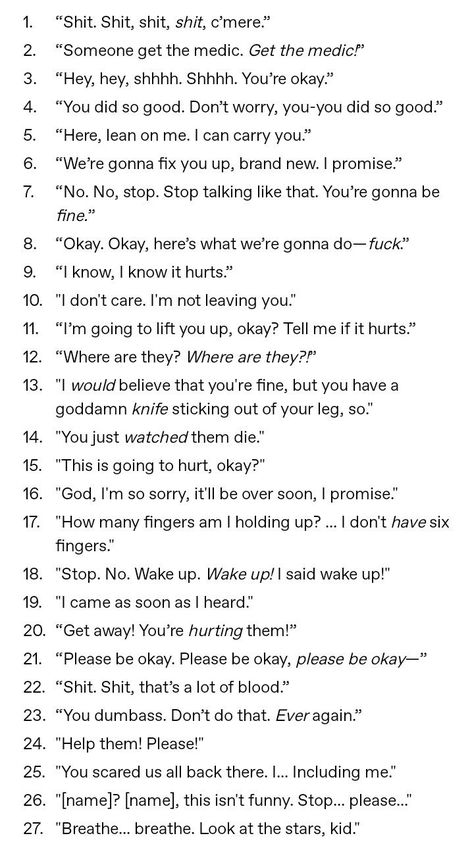 dialogue prompts for injury dialogue prompts for injury Random Story Prompts, Injury Writing Tips, Threatening Dialogue Prompts, Character Injury Prompts, Marriage Of Convenience Writing Prompts, Traumatic Writing Prompts, Writing Dialogue Tips, Medieval Story Prompts, Cai Prompts