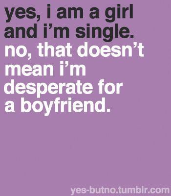 how to find a boyfriend Complacent Quotes, Acknowledgement Quotes, No Boyfriend No Problem, No Boyfriend, Enfp Relationships, I'm Single, Quotes Relationships, Communication Relationship, Get A Boyfriend