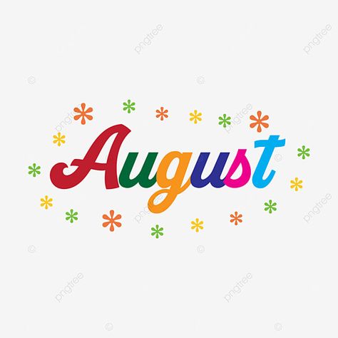 Hello August Month, August Vision Board, August Clipart, August Word, August Background, Barbie Dvd, August Wallpaper, Paparazzi Jewelry Images, Color Clipart