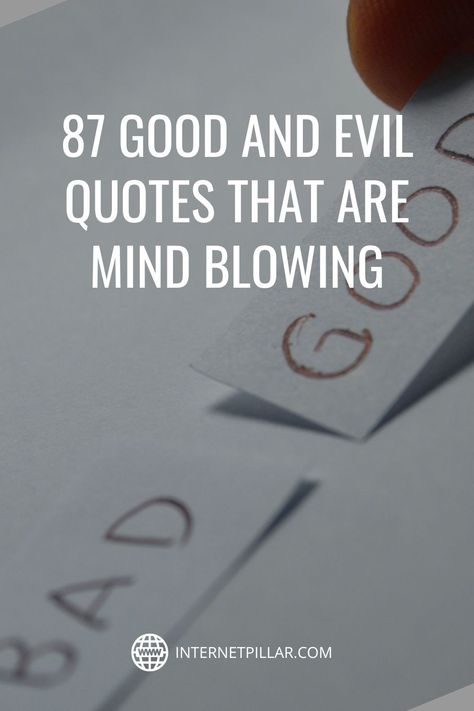 87 Good and Evil Quotes That Are Mind Blowing - #quotes #bestquotes #dailyquotes #sayings #captions #famousquotes #deepquotes #powerfulquotes #lifequotes #inspiration #motivation #internetpillar Good Wins Over Evil Quotes, Quotes About Good And Evil, Good Over Evil Quotes, Villainess Quotes, Evil People Quotes Truths Karma, Quotes About The Devil, Morality Quote, Good And Evil Quotes, Evil People Quotes