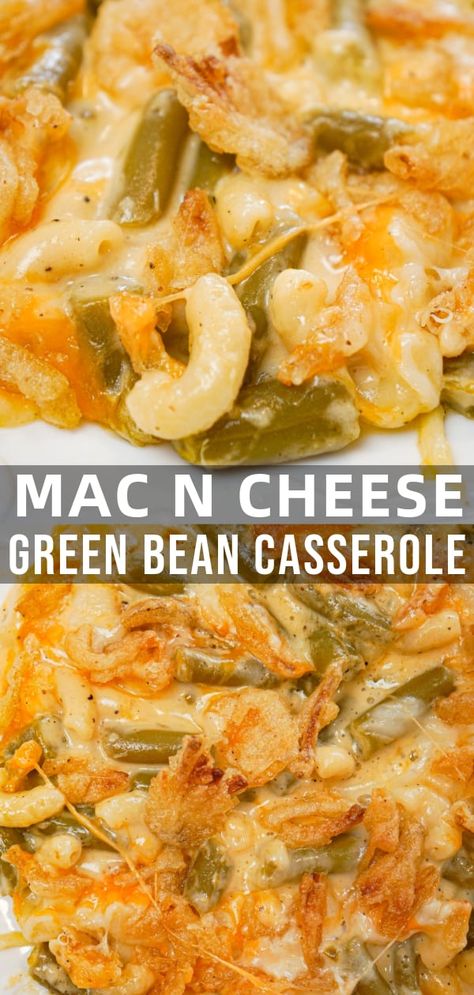 Green Bean Casserole Mac N Cheese, Green Bean Mac And Cheese Casserole, Cheese Green Bean Casserole, Green Bean Casserole Bacon, Thanksgiving Apps, Pasta With Green Beans, Vegetable Casseroles, Cheesy Green Bean Casserole, Thanksgiving Goodies