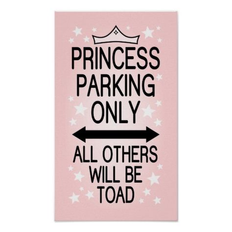 This pretty in pink, funny poster design says "Princess Parking Only...All Others Will Be Toad." Princess Parking Only, Princess Parking, Pink Stuff, Funny Posters, Crafts For Girls, Colour Board, Toad, Pretty In Pink, Poster Design