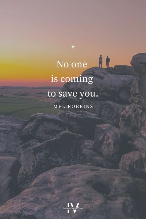 No One Is Coming To Save You Wallpaper, Nobody Is Coming To Save You Get Up Wallpaper, No One Is Coming To Save You Quotes, Mel Robbins Quotes Motivation, Mel Robbins Quotes, Wake Up Earlier, 21 Quotes, Bar Exam, Quotes To Motivate