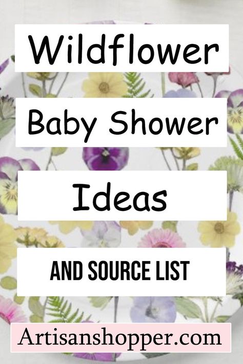 wildflower baby shower ideas and source list Wildflower Baby Shower Theme, Wildflower Party Theme, Wildflower Is On The Way, Flower Baby Shower Theme, Spring Baby Shower Themes, November Baby Shower, Baby Shower Theme Ideas, Theme Baby Shower Ideas, Wildflower Theme