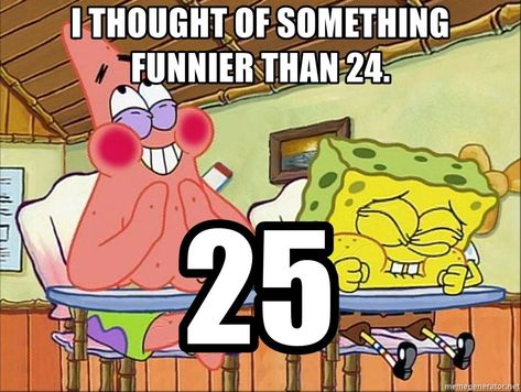 Spongebob Quotes Funny, 25 Spongebob, Humor Spongebob, Spongebob Happy, Spongebob Quotes, Spongebob Birthday Party, Funny Birthday Meme, 25th Birthday Parties, Spongebob Party