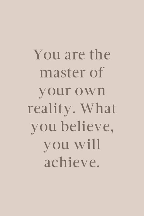 Your Mentality Is Your Reality, Power Of Belief Quotes, Belive Yourself Quote, You Are What You Believe, Taking Control Of Your Life Quotes, Believe In Yourself Affirmations, Quotes About Ourselves, Monochromatic Quotes, You Create Your Own Reality