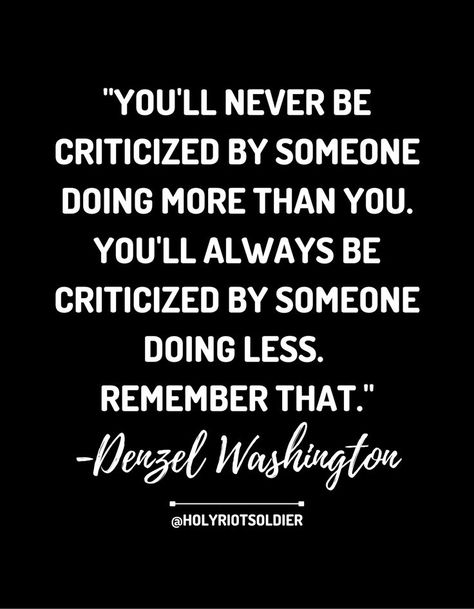 You’ll Never Be Criticized By Someone Doing More Than You, Being Dependable Quotes, You Will Never Be Criticized By Someone, Being Criticized Quotes, When Someone Criticizes You Quotes, Constantly Being Criticized Quotes, Not Everyone Will Like You And Thats Ok, Criticized By Someone, Doctor Motivation