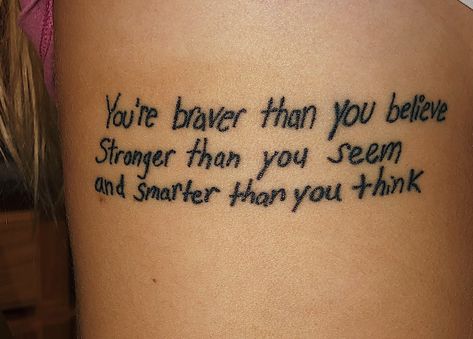 Braver Than You Believe Tattoo, You Are Stronger Than You Think Tattoo, Believe Tattoos, Think Tattoo, You Are Stronger, Disney Tattoo, Stronger Than You Think, Believe Quotes, Thinking Quotes