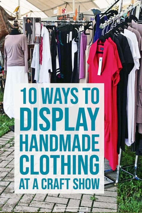 10 ways to display handmade clothing at a craft show. Clothing Booth, Vendor Booth Display, Craft Show Booths, Indoor Crafts, Clothing Display, Retail Store Display, Portable Display, Art And Craft Shows, Booth Displays