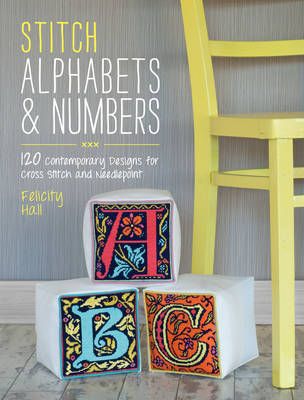 Stitch Alphabets & Numbers: 120 Contemporary Designs for Cross Stitch and Needlepoint (Paperback) Circus Font, Create Name, Alphabet Charts, Personalised Gifts For Friends, Cross Stitch Books, Thread & Yarn, Print Fonts, Stitch Book, Cross Stitch Alphabet