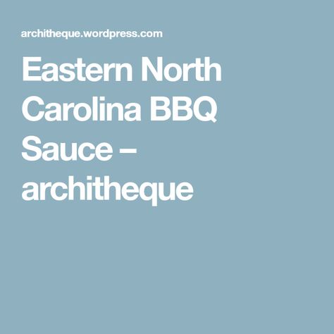 Eastern North Carolina BBQ Sauce – architheque Carolina Bbq Crockpot, Eastern Nc Bbq, Nc Bbq Sauce, Carolina Barbeque Sauce, North Carolina Bbq Sauce, North Carolina Bbq, Bbq Crockpot, Nc Bbq, Perfect Picnic Food