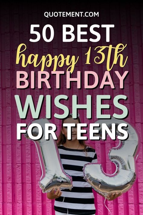 Special happy 13th birthday wishes for the special teenager in your life are to be found right here in this list. Check them out now! Age 13 Quotes, Birthday Cards For Teens Girl, Thirteen Birthday Quotes, Teen Birthday Cards Girl, 13th Birthday Cards For Girls Diy, Happy 13th Birthday Grandson, 13th Birthday Quotes Daughters, Happy Birthday Teen Girl, 13 Birthday Quotes Daughters