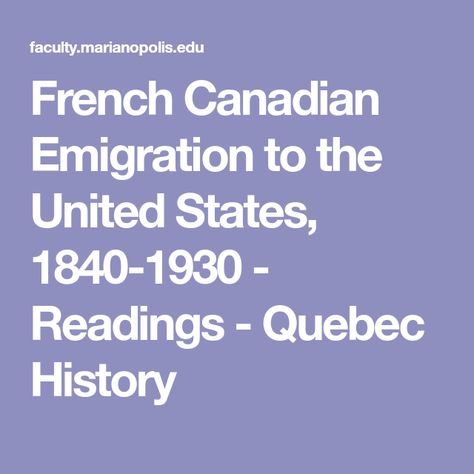 French Canadian Emigration to the United States, 1840-1930 - Readings - Quebec History Ancestry Map, French Ancestry, Free Genealogy Sites, Genealogy Organization, Genealogy Search, Genealogy Help, Genealogy Websites, Ancestry Family Tree, Family Tree Genealogy