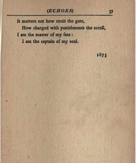 I Am The Captain Of My Soul, Master Of My Fate Captain Of My Soul, Captain Of My Soul, I Am The Master Of My Fate, Fate Tattoo, Soul Tattoo, Back Tattoo, Tattoo Quotes, Vision Board