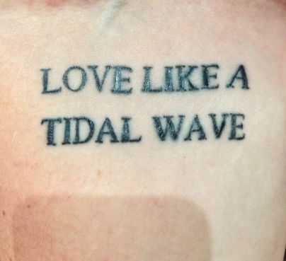 ... Tidal Wave Tattoo, Wave Tattoo, Tidal Wave, Waves Tattoo, Tattoo Quotes, Tattoos