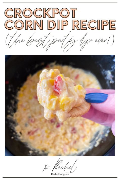 The Best Party Dip: Crockpot Corn Dip Recipe - Rachel Dodge Party Dips Crockpot, Crockpot Corn Dip, Corn Cream Cheese Dip, Corn Queso Dip, Queso Dip Crockpot, Spicy Corn Dip, One Pot Lasagna Soup, Crockpot Corn, Dip Crockpot