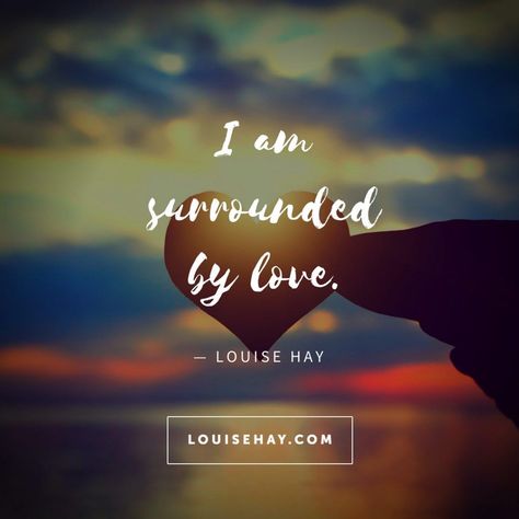 Inspirational Quotes about love | "I am surrounded by love" — Louise Hay Evening Affirmations, Health Abundance, Louise Hay Quotes, Powerful Thoughts, Louise Hay Affirmations, Surrounded By Love, Affirmation Board, Affirmations Positive, Health Affirmations