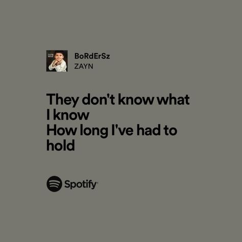 Zayn Malik Spotify Lyrics, Zayn Malik Quotes Lyrics, Zayn Malik Spotify, Zayn Songs, Zayn Malik Lyrics, Zayn Malik Quotes, Zayn Lyrics, 2024 Tattoo, Spotify Lyrics