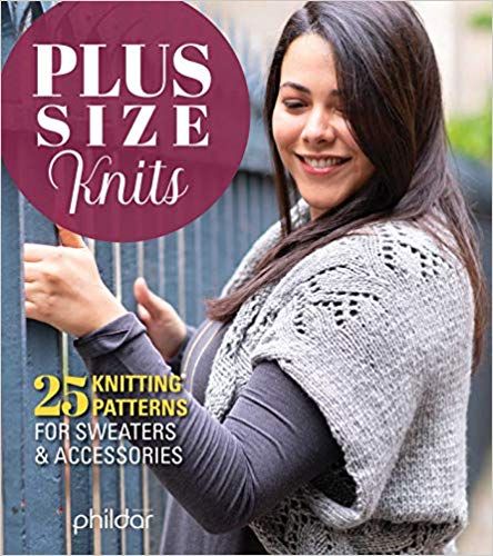 Plus Size Knits: 25 Knitting Patterns for Sweaters & Accessories (Fox Chapel Publishing) Stylish, Sophisticated, Flattering Designs Specifically Created for Plus Size Women, Not Just Up-Sized: Phildar: 9781497100534: Amazon.com: Books Knitting Patterns For Sweaters, Outlander Knitting, Usa Sweater, Knitting Gauge, Crochet Books, Plus Size Sweaters, Knitting Girls, Free Knitting Pattern, Pattern Books