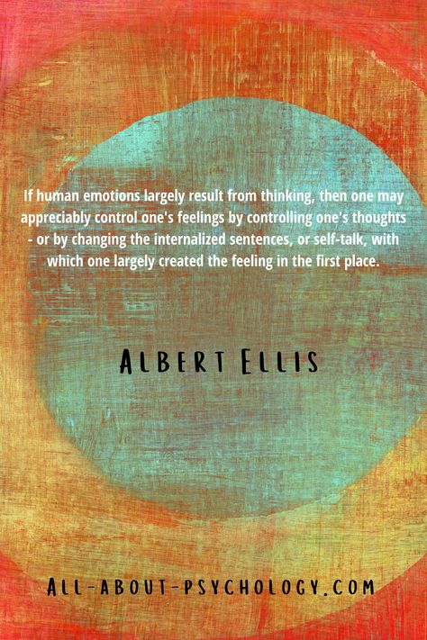 Quote by Albert Ellis: If human emotions largely result from thinking, then one may appreciably control one's feelings by controlling one's thoughts - or by changing the internalized sentences, or self-talk, with which one largely created the feeling in the first place. Albert Ellis Quotes, Rebt Therapy, Rational Emotive Behavior Therapy, Book Knowledge, Theories Of Personality, Therapy Questions, Class Quotes, Behavior Therapy, Mental Health Therapy