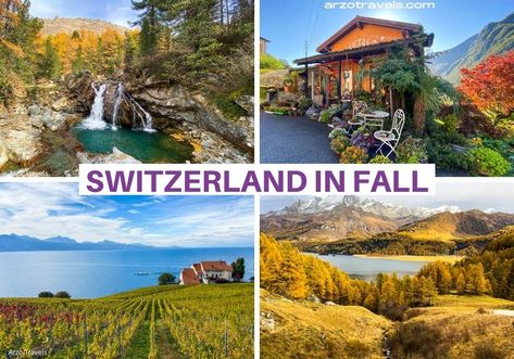 Things to do in Switzerland in Fall - Travel Tips - Arzo Travels Switzerland Travel October, Switzerland In Fall, Fall In Switzerland, Switzerland October, Switzerland In November, Switzerland Fall, Switzerland In October, Best Places In Switzerland, Switzerland In Winter