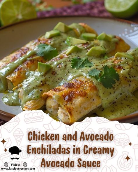 Luscious Recipes Chicken And Avocado Enchiladas, Avocado Chicken Enchiladas, Chicken Avocado Enchiladas, Avocado Enchiladas, Luscious Recipes, Chicken And Avocado, Creamy Avocado Sauce, Facebook Recipes, Avocado Chicken