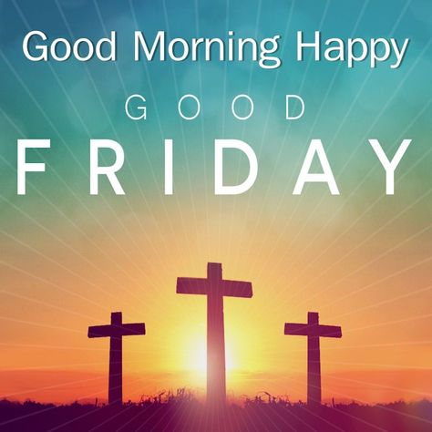 Good Morning Happy Good Friday good morning good friday good friday quotes good friday images good friday quotes and sayings good friday pictures happy good friday good morning good friday Good Friday Quotes Inspiration, Good Friday Message, Good Friday Crafts, Good Friday Images, Holy Friday, Happy Easter Messages, Good Friday Quotes, Friday Messages, Happy Good Friday