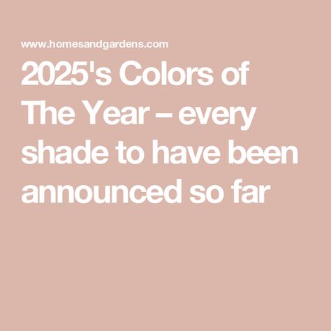 2025's Colors of The Year – every shade to have been announced so far Paint Colors Of The Year 2024, Wall Colors 2024 Trends, Behr 2025 Color Of The Year, 2025 Colors Of The Year, 2025 Colors Trend, 2025 Kitchen Colors, Behr 2024 Color Of The Year, 2025 Pantone Color Of The Year, 2024 Color Of The Year Pantone