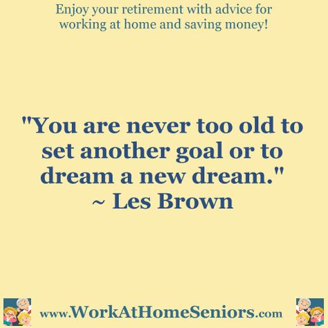 Words of Wisdom for Senior Citizens Senior Citizen Quotes, Senior Center, Senior Activities, Les Brown, Senior Quotes, Senior Citizen, Work At Home, Word Games, Working From Home