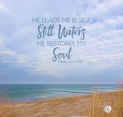 Psalm 23:2-3 He Leads Me Beside Still Waters, Healing Water Quotes, Bible Verse Watercolor, Peace Bible Verse, Nature Poetry, He Restores My Soul, Water Quotes, Beside Still Waters, Water Pictures