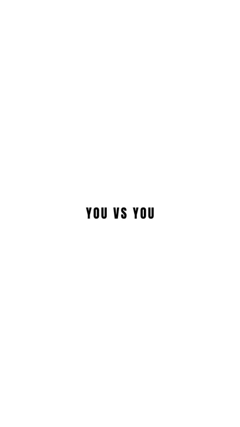 YOU VS YOU MORTIVATION QUOTE WALLPAPER Funny Quotes Wallpaper Aesthetic, You Vs You Wallpaper Aesthetic, Its You Vs You, You Vs You Quotes, White Motivational Wallpaper, You Vs You Tattoo, Restart Wallpaper, You Vs You Wallpaper, Me Vs Me Wallpaper