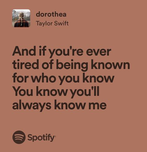 Dorothea Lyrics Taylor Swift, Taylor Swift Lyrics Spotify Evermore, Evermore Lyrics Spotify, Dorothea Aesthetic, Evermore Quotes, Dorothea Taylor Swift, Evermore Aesthetic, Evermore Lyrics, Gus Gus