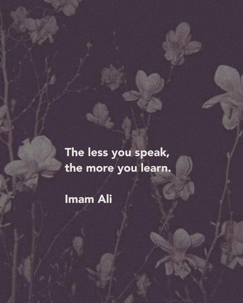 Imam Ali on Instagram: ““The less you speak, the more you learn.” -Imam Ali (AS) #imamali #ahlulbayt #quoteoftheday #less #speak #learn #more #faith #spirituality…” Quote In English, English Motivational Quotes, Saw Quotes, Poetry English, Islamic Quiz, Muharram Quotes, Hazrat Ali Sayings, English Poetry, Quotes Shayari