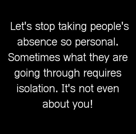 Let's stop taking people's absence so personal. Sometimes what they are going through requires isolation. It's not even about you! Letting Go Quotes, Go For It Quotes, Say A Prayer, Life Changing Quotes, Quotes Deep Feelings, Self Quotes, Stay Strong, Healing Quotes, Quote Aesthetic