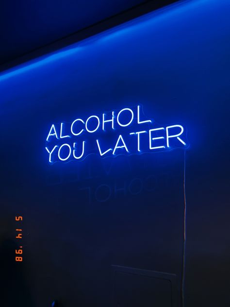 blue led light that says alcohol you later Alcohol Aesthetic Wallpaper, Blue Alcohol Aesthetic, Blue Neon Wallpaper, Blues Bar Aesthetic, Alcoholic Drinks Aesthetic Dark, Blue Bar Aesthetic, Blue Money Aesthetic, Blue Drinks Aesthetic, Blue Asthetics Icons