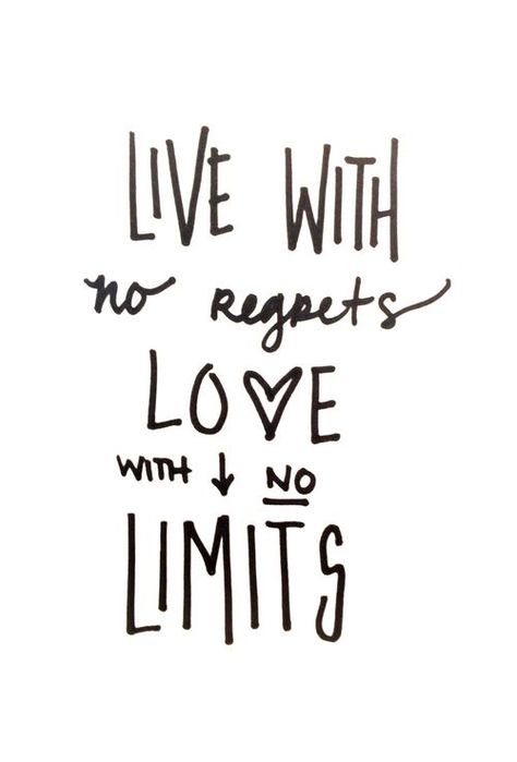 Inspiring quote, positive, love Citation, inspiration, positiver, aimer: No Limits Quotes, No Regrets Quotes, Limits Quotes, Regrets Quotes, Citation Force, Fina Ord, Motiverende Quotes, 10th Quotes, No Regrets