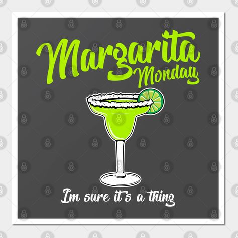 Margarita Monday -- Choose from our vast selection of art prints and posters to match with your desired size to make the perfect print or poster. Pick your favorite: Movies, TV Shows, Art, and so much more! Available in mini, small, medium, large, and extra-large depending on the design. For men, women, and children. Perfect for decoration. Margarita Monday, Wine And Spirits, Fun Stuff, Extra Large, Favorite Movies, Tv Shows, Art Print, For Men, Art Prints