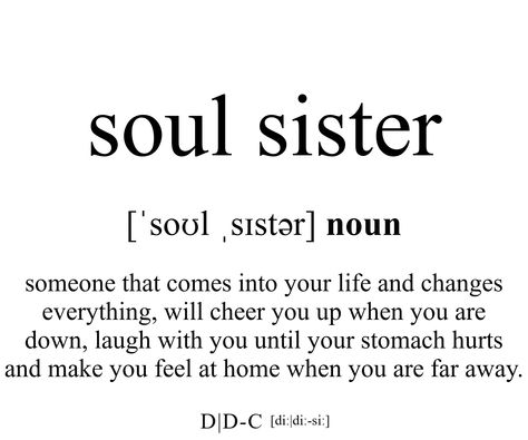 Best friends, BFF or whatever you name it are seldom and precious in our life. You can show up with this partnershirt how important your soul sister is for you. #soulsister #soul #sister #definition #dictionary #collection Friends Are Sisters Quotes, Quotes For Soul Sister, Best Friend Definition Quotes, Friends Sisters Quotes, Definition Of Sister, Quotes About Soul Sisters, Quotes About My Best Friend, Friends Who Are Like Sisters, Sisters Friends Quotes