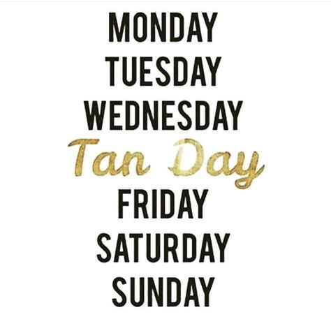 On our calendar everyday is Tan Day! @ Beach Buns Tanning Resort Rochester Il 217-280-4515 Tanning Thursday, Tanning Meme, Spray Tan Room, Spray Tan Marketing, Spray Tanning Quotes, Tanning Business, Spray Tan Tips, Mobile Tanning, Tanning Studio