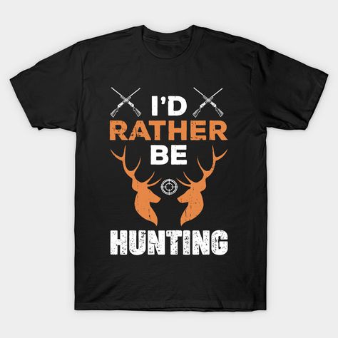 This funny quote I'd Rather Be Hunting sometimes it's fishing design is perfect for any meat lovers and hunting season for any hunter who like going deer or animal hunting. -- Choose from our vast selection of Crewneck and V-Neck T-Shirts to match with your favorite design to make the perfect custom graphic T-Shirt. Pick your favorite: Classic, Relaxed Fit, V-Neck, Tri-Blend, Dolman Extra Soft Tri-Blend, Slouchy V-Neck, Slouchy, Premium, Heavyweight, Curvy, Ringer, and Curvy V-Neck. Customize yo Hunting Funny, Animal Hunting, Hunting Gifts, Gifts For Hunters, Hunting Season, Gone Fishing, Hunting Shirts, Deer Hunting, Fish Design