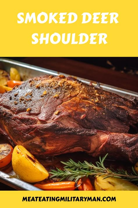 Deer Hind Quarter Recipes, Smoked Venison Hind Quarter, Smoked Deer Shoulder, Deer Shoulder Recipes, Venison Shoulder Recipes, Smoked Deer Roast, Smoked Venison Roast, Bear Meat Recipe, Traeger Ideas