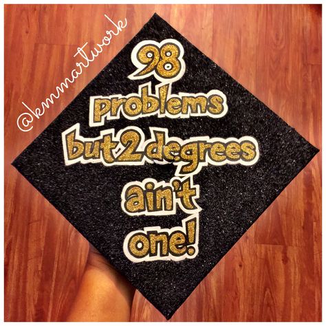 Graduation Cap - 98 Problems But 2 Degrees Ain't One!! - KMM Artwork - Glitter Art 2 Degrees Graduation Cap, Psychology Graduation Cap, Psychology Graduation, Usc Graduation, Grad Cap Designs, Grad Caps, Cap Decoration, Graduation Cap Designs, Graduate Degree