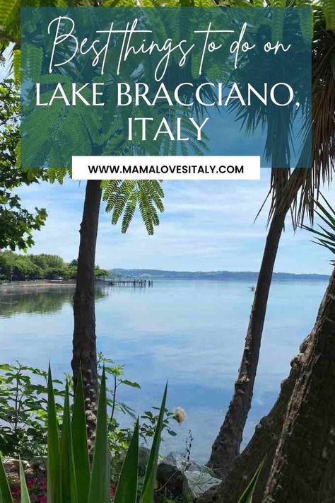 image of lake Bracciano with text: best things to do on Lake Bracciano Italy Lake Bracciano Italy, Bracciano Italy, Best Places In Italy, Italy Trip Planning, Italy 2023, Lake Iseo, Things To Do In Italy, Life Abroad, Italy Itinerary