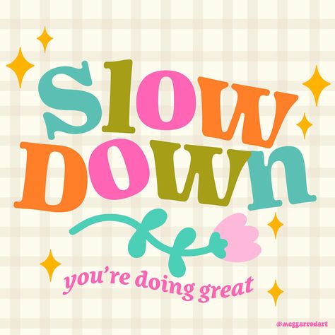 slow down ~ you’re doing great 🌷 as we near the end of 2023, it’s okay to slow down & take it in. There’s no pressure to keep going full speed & be burnt out!! (I need a reminder to take my own advice!😂) #selfcareart #selfloveart #slowdown #feministquotes #feministart #positiveart #mentalhealthart You’re Doing Great, Taking It Slow, Vision 2024, Todays Weather, Outfit Quotes, Lettering Inspiration, Positive Art, Feminist Quotes, Insta Feed