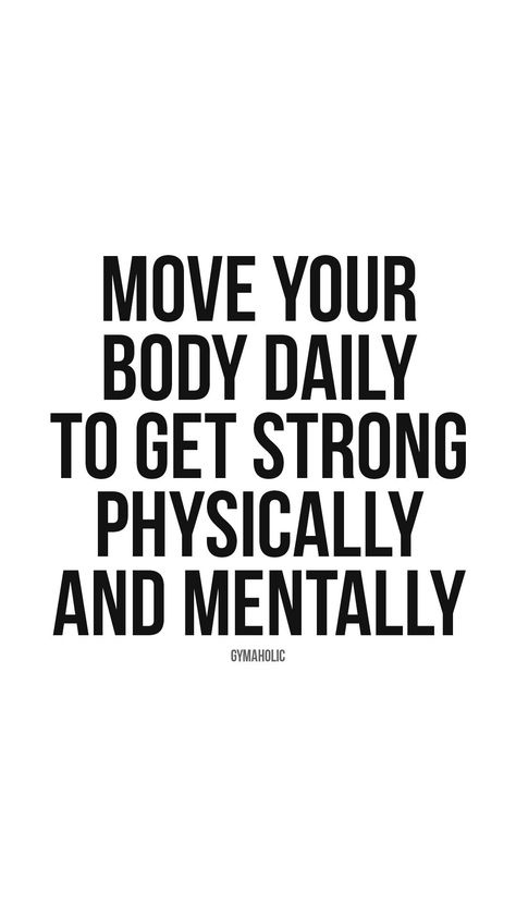 Get Up And Move Your Body Quotes, Strong Body Quotes, Work Out Quotes Motivation Gym, Move Your Body Quotes, How To Stay Motivated To Work Out, Physical Fitness Quotes, Exercise Affirmations, Gymholic Quotes, Muscle Quotes