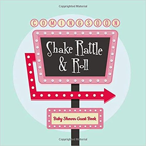 Coming Soon: Shake, Rattle & Roll Baby Shower Guest Book: Retro Theme 1950s Baby Shower Guest Book, vintage signs: Ready Memory: 9781701790568: Amazon.com: Books Shake Rattle And Roll, Pops Diner, 50s Rock And Roll, Baby Shower Party Themes, Baby Ready, Ready To Pop, Baby Shower Guest Book, Retro Theme, Baby Shower Guest