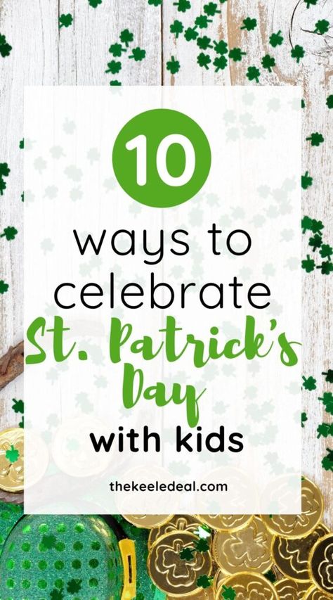 10 Fun Ways to Celebrate St. Patrick’s Day - The Keele Deal What To Do For Kids On St Patricks Day, Easy St Patrick’s Day Ideas For Kids, St Paddy’s Day Activities For Kids, St Patrick Day Fun For Kids, St Patrick’s Traditions, St Patrick’s Day Ideas For Kids At Home, St Patricks Day Celebration Ideas Kids, Saint Patrick’s Day Activities For Kids, St Patty’s Day Fun For Kids