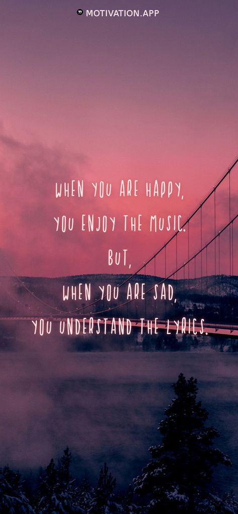 I Hope You Are Happy Song, Music Makes Me Feel Alive, When Your Happy You Enjoy The Music, Lost In Music Quotes, When You Are Happy You Enjoy The Music, Music Is What Feelings Sound Like Quotes, News Quotes, Song Lyric Tattoos, We Can't Always Choose The Music Life