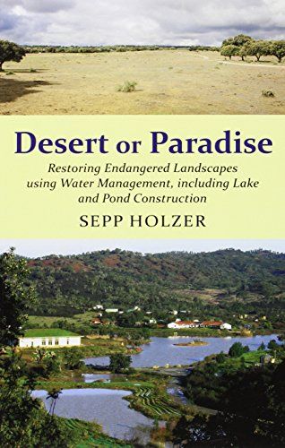 Sepp Holzer, Desert Paradise, Pond Construction, Permaculture Design, Land Management, Water Retention, Water Management, Forest Fire, Permaculture